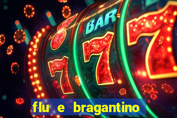 flu e bragantino onde assistir