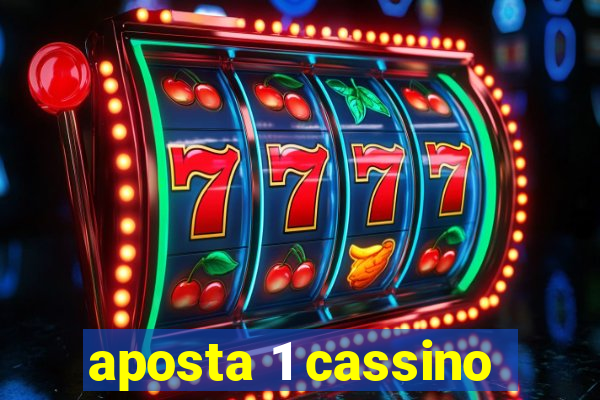 aposta 1 cassino