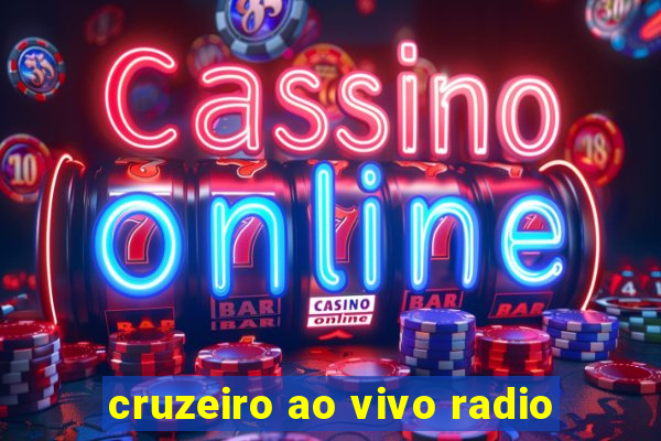 cruzeiro ao vivo radio