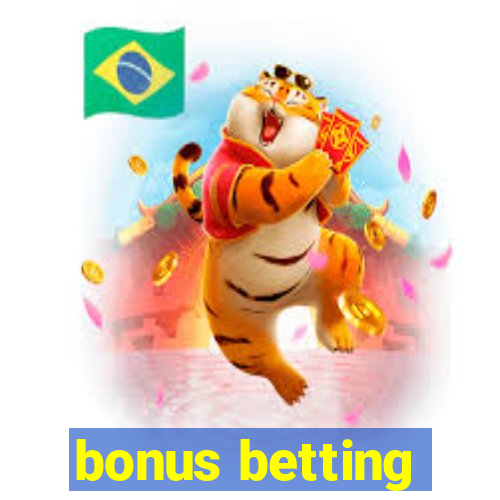 bonus betting