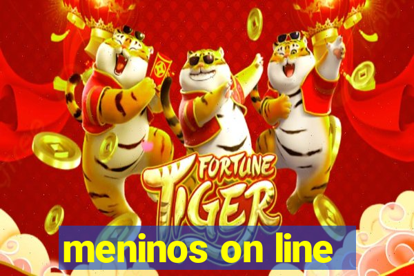 meninos on line