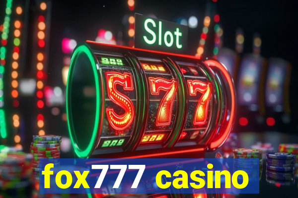 fox777 casino