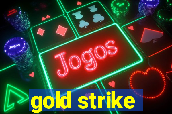 gold strike