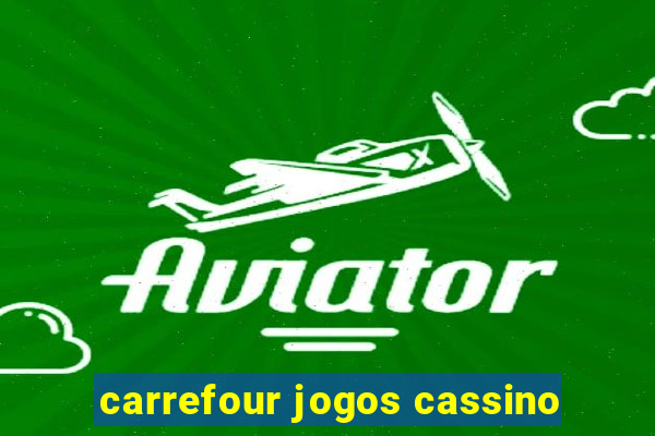 carrefour jogos cassino