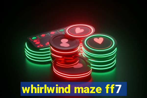 whirlwind maze ff7