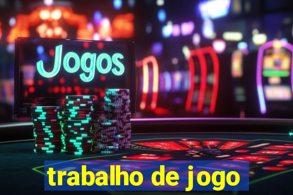 trabalho de jogo