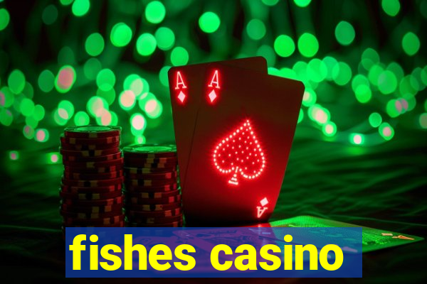 fishes casino