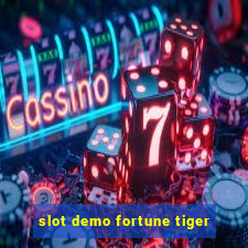 slot demo fortune tiger