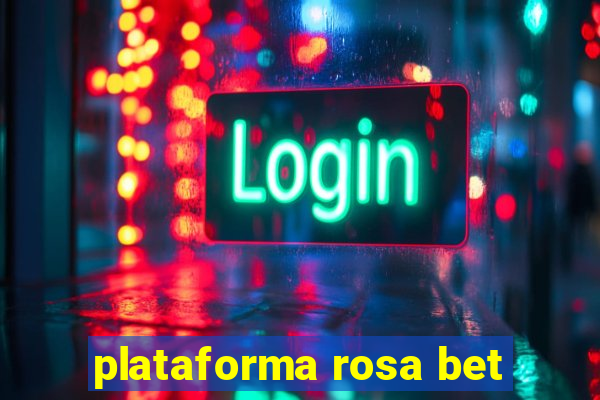 plataforma rosa bet