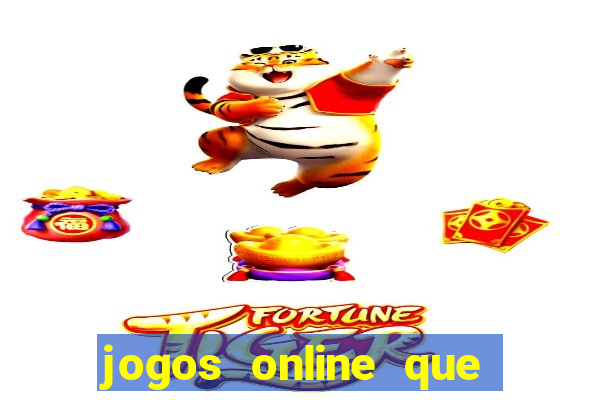 jogos online que paga dinheiro