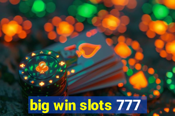 big win slots 777