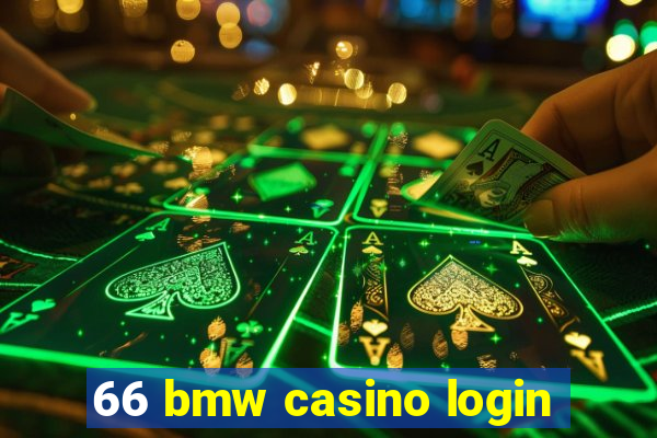 66 bmw casino login