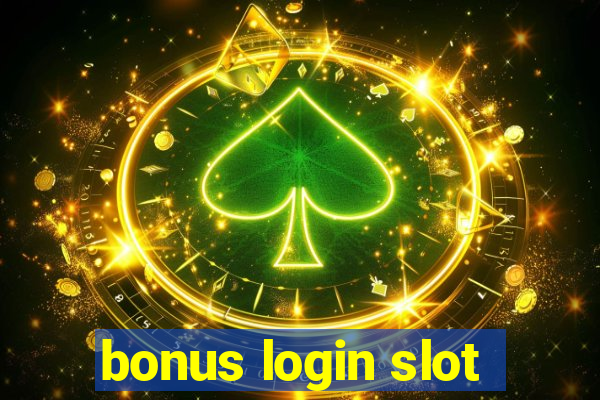 bonus login slot