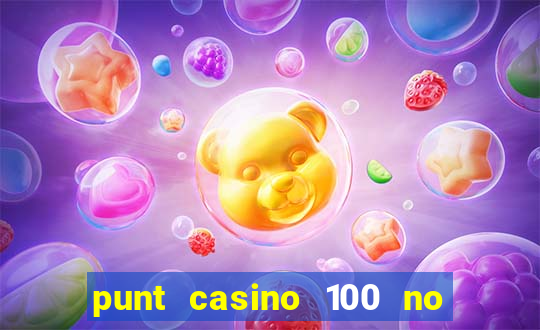 punt casino 100 no deposit bonus 2023