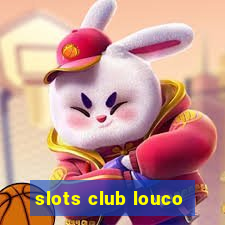 slots club louco