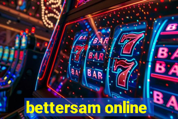 bettersam online