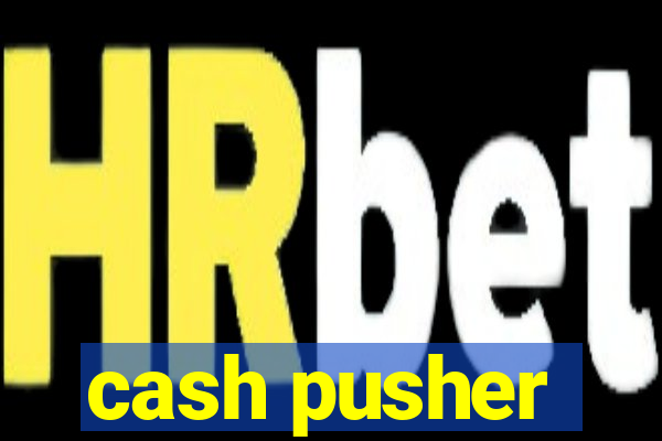 cash pusher