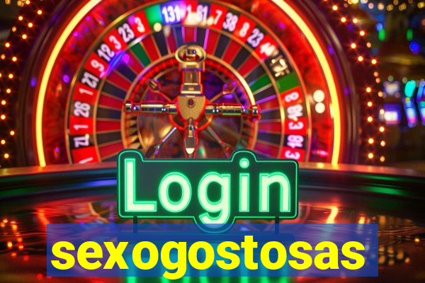 sexogostosas