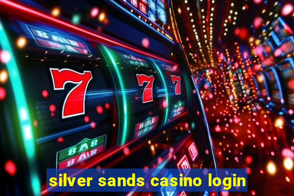 silver sands casino login