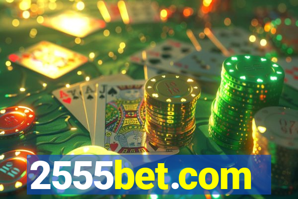 2555bet.com