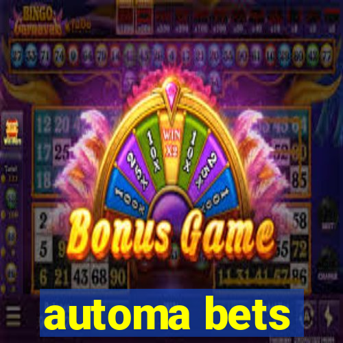 automa bets