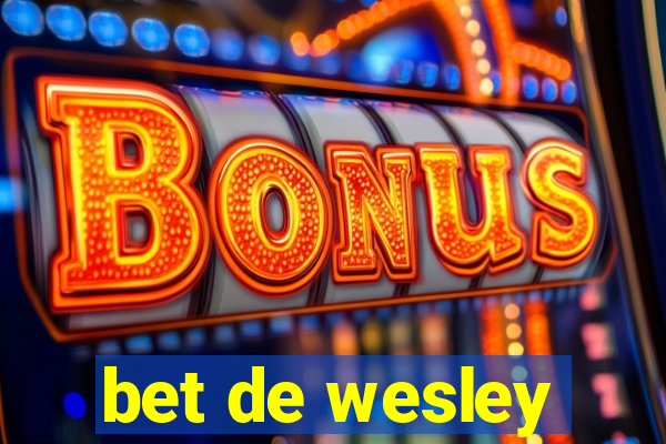 bet de wesley