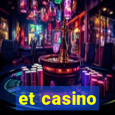 et casino