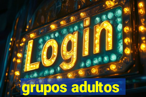 grupos adultos