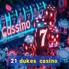 21 dukes casino free spins no deposit