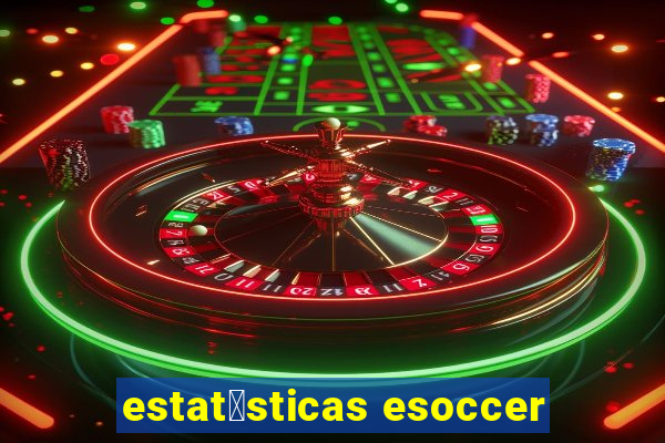 estat铆sticas esoccer