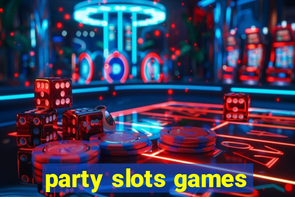 party slots games