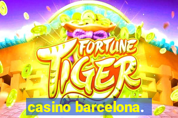 casino barcelona.