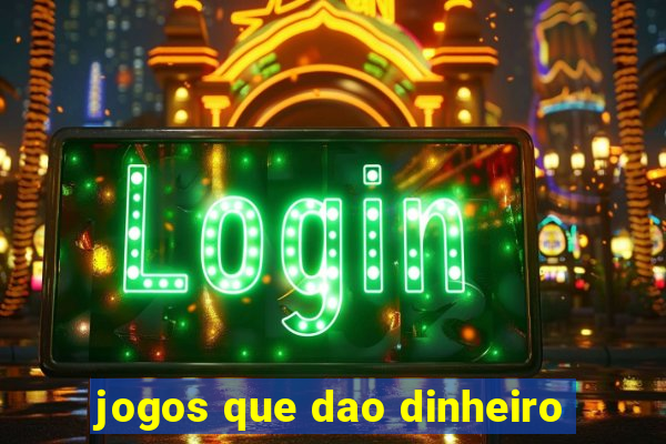 jogos que dao dinheiro