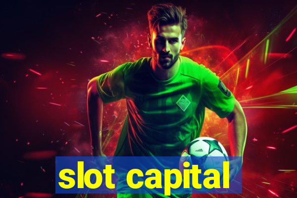 slot capital