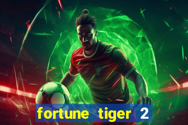 fortune tiger 2 revenge download