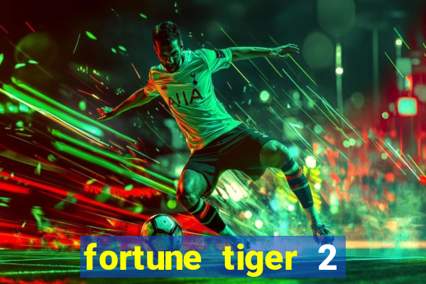 fortune tiger 2 revenge download