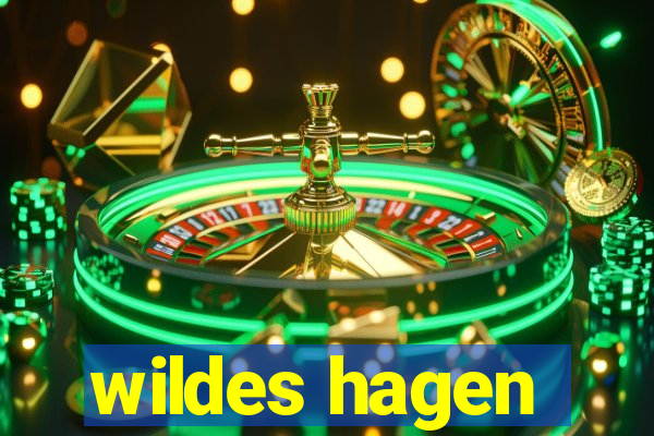 wildes hagen