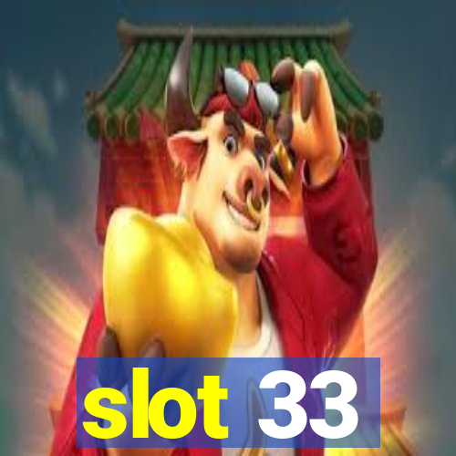 slot 33