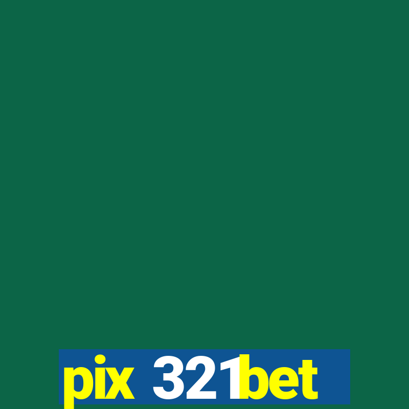 pix 321bet