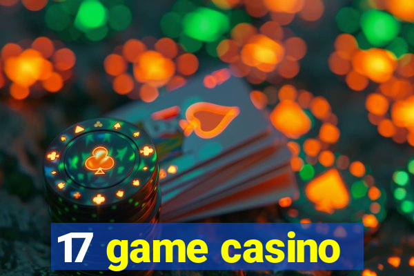 17 game casino