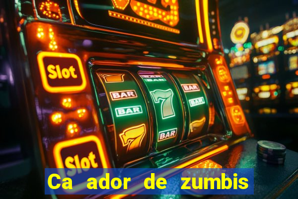 Ca ador de zumbis baixar ca ador de zumbi filme completo dublado