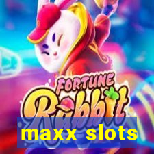 maxx slots