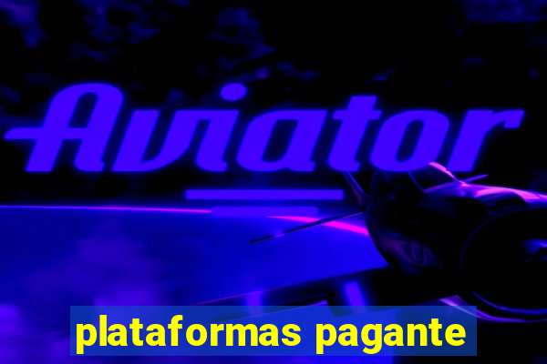 plataformas pagante