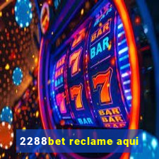 2288bet reclame aqui