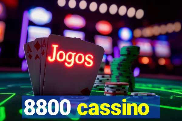 8800 cassino