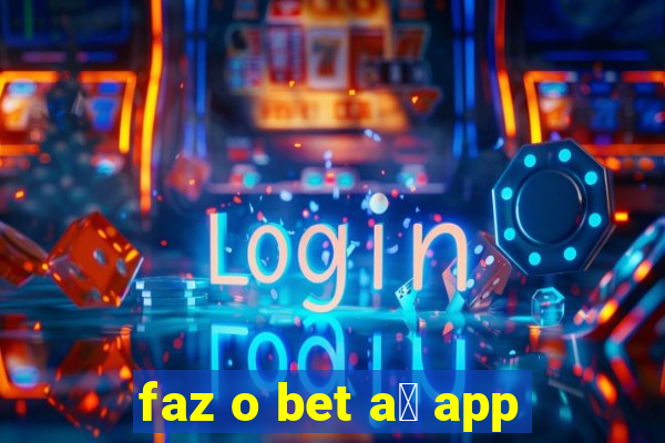 faz o bet a铆 app