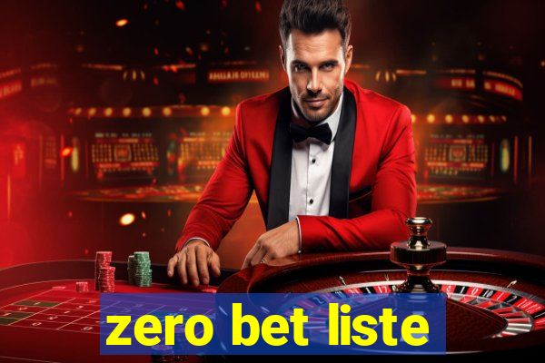 zero bet liste