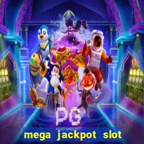 mega jackpot slot cash winner early access