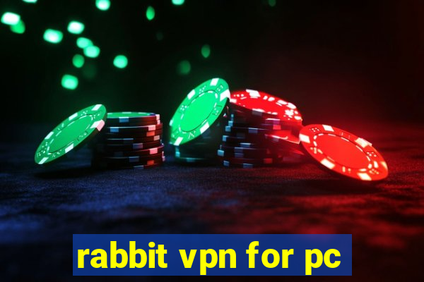 rabbit vpn for pc