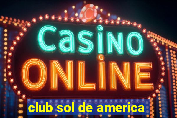 club sol de america